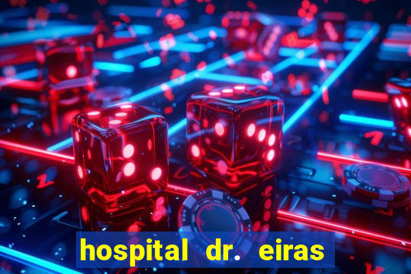 hospital dr. eiras em botafogo